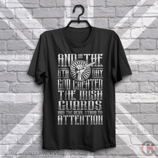 On the 8th (Eighth) Day, God Created the Irish Guards T-Shirt