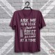 Ask me how I can stand so erect for hours at a time, T-Shirt