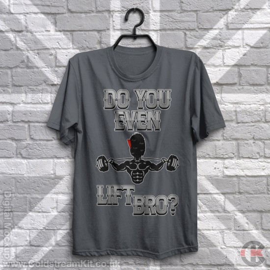 Do You Even Lift Bro? T-Shirt (Coldstream Guards)