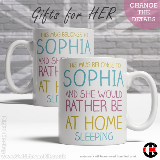 FOR HER, I'd rather be at home sleeping (11oz Mug)