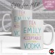 FOR HER, Tea keeps (your name) going until Vodka, Gin (or you choose) is available (11oz Mug)