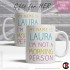 FOR HER, My name is (your name) and I'm not a morning person (11oz Mug)