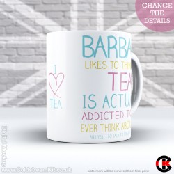 FOR HER, (your name) likes to think that Tea is addicted to her (11oz Mug) FOR HER, (your name) likes to think that Tea is addicted to her (11oz Mug)
