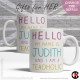 FOR HER, My name is (your name) and I'm a Teaoholic (11oz Mug)